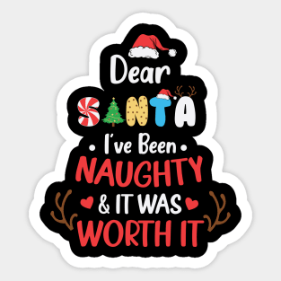 Dear Santa, I've Been Naughty & It Was Worth It Sticker